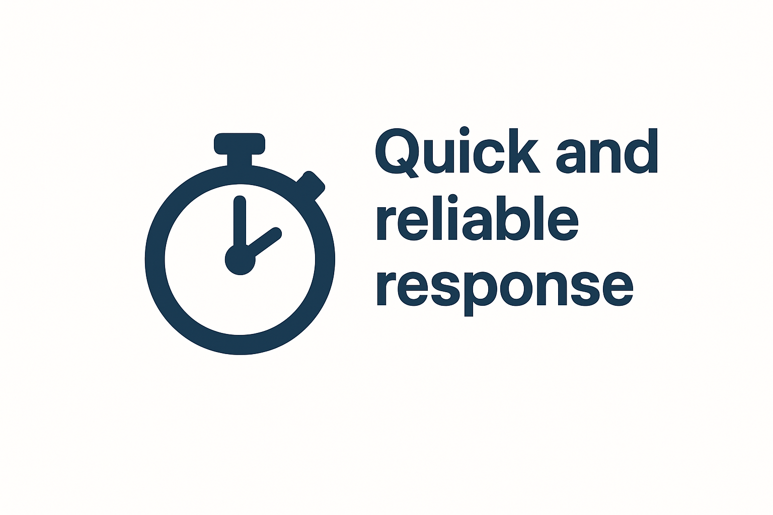 Quick and reliable response